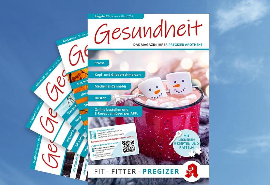 Pregizer Apotheke - Gesundheit - Das Magazin Ihrer Pregizer-Apotheke Pregizer Apotheke - Gesundheit - Das Magazin Ihrer Pregizer-Apotheke